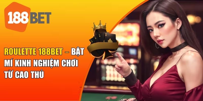 Giới thiệu về Roulette online 188BET