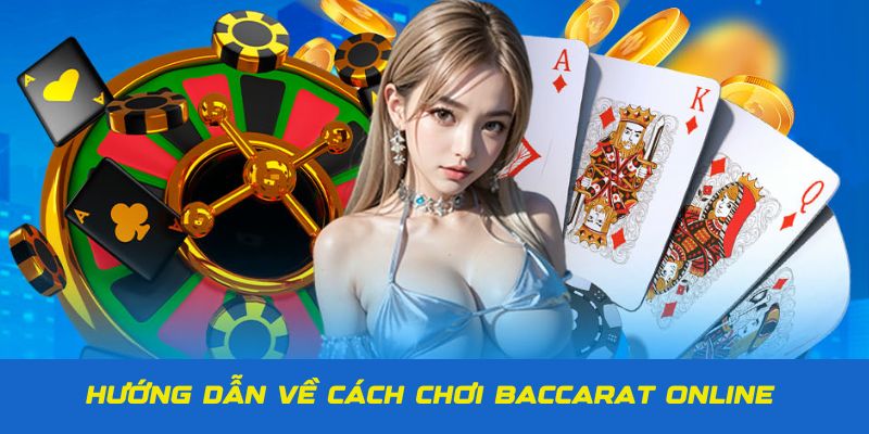 Baccarat: Luật Chơi Cơ Bản & Hướng Dẫn Chi Tiết